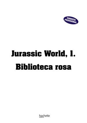 BIBLIOTECA ROSA, LA. JURASSIC WORLD 01 | 9788418182778 | VARIOS AUTORES