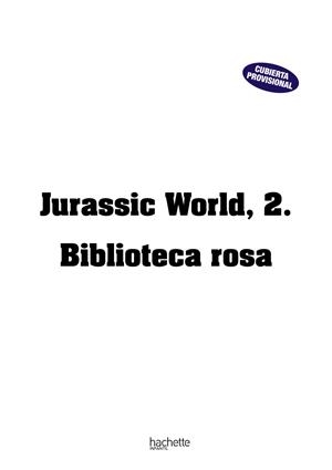BIBLIOTECA ROSA, LA. JURASSIC WORLD 02 | 9788418182785 | VARIOS AUTORES