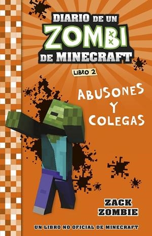 MINECRAFT. DIARIO DE UN ZOMBI DE MINECRAFT. ABUSONES Y COLEGAS | 9788408268048 | ZOMBIE, ZACK