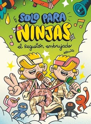 SOLO PARA NINJAS 05. EL REGUETÓN EMBRUJADO | 9788411209694 | PUÑO