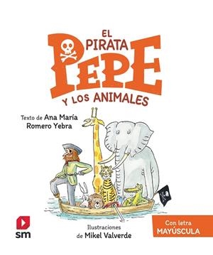 PIRATA PEPE Y LOS ANIMALES, EL | 9788411209922 | ROMERO YEBRA, ANA MARÍA