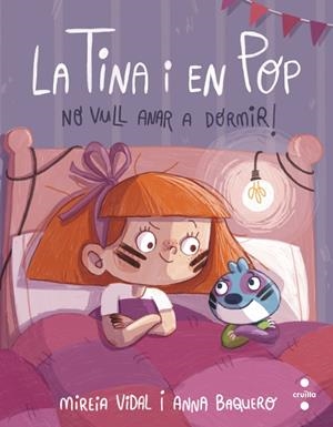 TINA I EN POP, LA. NO VULL ANAR A DORMIR! | 9788466154055 | VIDAL SAENZ, MIREIA