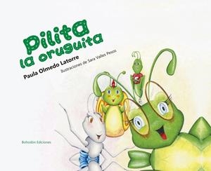 PILITA LA ORUGUITA | 9788419404428 | OLMEDO LATORRE, PAULA