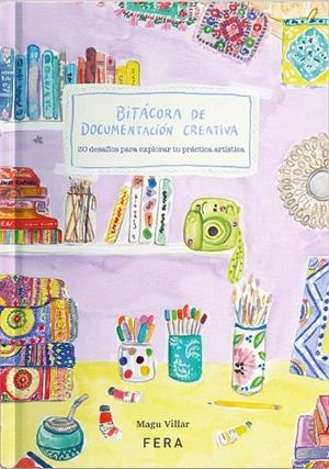 BITÁCORA DE DOCUMENTACIÓN CREATIVA | 9789874889003 | VILLAR, MAGU