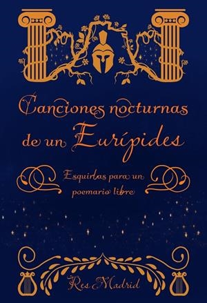 CANCIONES NOCTURNAS DE UN EURÍPIDES | 9788411444651 | MADRID, RES