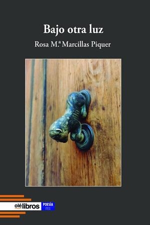 BAJO OTRA LUZ | 9788419589255 | MARCILLAS PIQUER, ROSA Mª