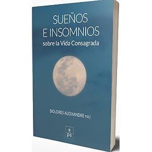 SUEÑOS E INSOMNIOS SOBRE LA VIDA CONSAGRADA | 9788428408523 | ALEIXANDRE, DOLORES