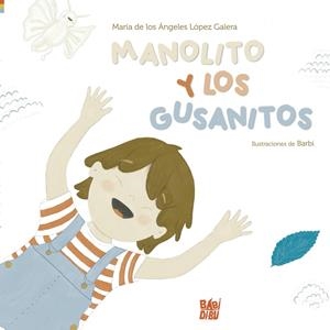 MANOLITO Y LOS GUSANITOS | 9788419602701 | LOPEZ GALERA, MARIA DE LOS ÁNGELES