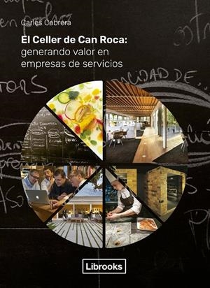 CELLER DE CAN ROCA, EL : GENERANDO VALOR EN EMPRESAS DE SERVICIOS | 9788494983252 | CABRERA MASSANES, CARLES