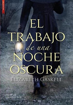 TRABAJO DE UNA NOCHE OSCURA, EL | 9788419386021 | GASKELL, ELIZABETH