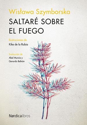 SALTARÉ SOBRE EL FUEGO (ED. CENTENARIO) | 9788418930218 | SZYMBORSKA, WISLAWA