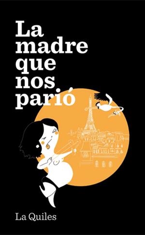MADRE QUE NOS PARIÓ, LA | 9788494386015 | QUILES, CRISTINA