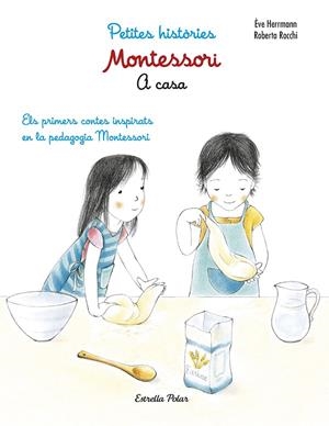 MONTESSORI. PETITES HISTÒRIES. A CASA | 9788491372776 | HERRMANN, ÈVE / ROCCHI, ROBERTA