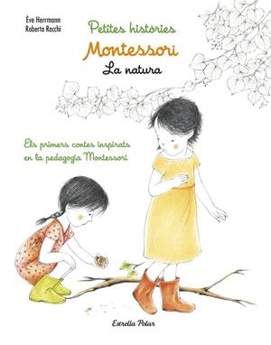 MONTESSORI. PETITES HISTÒRIES. LA NATURA | 9788491372783 | HERRMANN, ÈVE / ROCCHI, ROBERTA