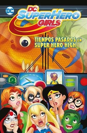 DC SUPER HERO GIRLS: TIEMPOS PASADOS EN SUPER HERO HIGH | 9788419626424 | FONTANA, SHEA