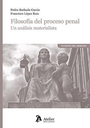 FILOSOFIA DEL PROCESO PENAL | 9788418780875 | BARBADO GARCIA, PEDRO / LOPEZ, FRANCISCO