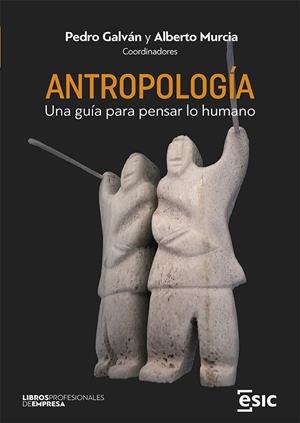 ANTROPOLOGIA | 9788419480668 | GALVAN, PEDRO / MURCIA, ALBERTO
