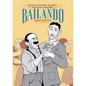QUE EL FIN DEL MUNDO NOS PILLE BAILANDO | 9788418809552 | MARTIN, SEBAS