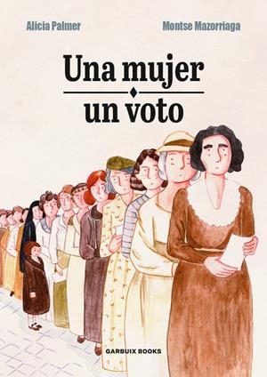 UNA MUJER, UN VOTO | 9788412332629 | PALMER, ALICIA / MAZORRIAGA, MONTSE