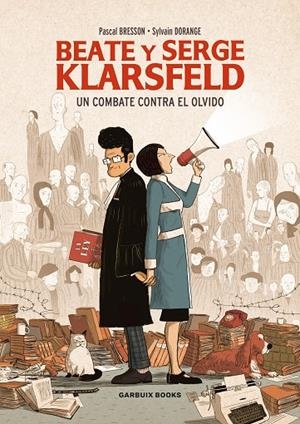 BEATE Y SERGE KLARSFELD | 9788412332643 | DORANGE, SYLVAIN / BRESSON, PASCAL