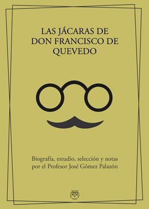 JACARAS DE DON FRANCISCO DE QUEVEDO, LAS | 9788412561982 | QUEVEDO