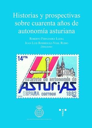 HISTORIAS Y PROSPECTIVAS SOBRE 40 AÑOS DE AUTONOMÍA ASTURIANA | 9788419525383 | VARIOS AUTORES