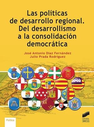POLITICAS DE DESARROLLO REGIONAL, LAS. DEL DESARROLLISMO A LA CONSOLIDACIÓN DEMOCRÁTICA | 9788413572116 | DIAZ FERNANDEZ, JOSE ANTONIO