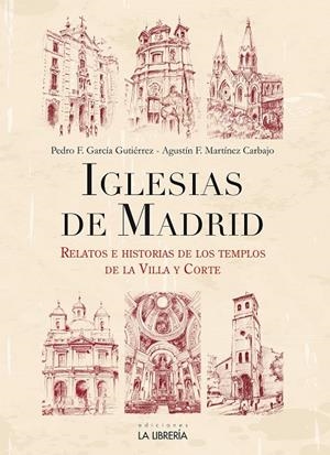 IGLESIAS DE MADRID | 9788498734881 | GARCIA GUTIERREZ, PEDRO / MARTINEZ CARBAJO, AGUSTIN