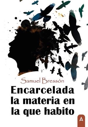ENCARCELADA LA MATERIA EN LA QUE HABITO | 9788419603531 | BRESSÓN, SAMUEL