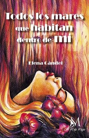 TODOS LOS MARES QUE HABITAN DENTRO DE MÍ | 9788419701138 | CÁNDEL, ELENA