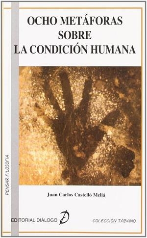 OCHO METAFORAS SOBRE LA CONDICION HUMANA | 9788495333513 | CASTELLO MELIA,  JUAN CARLOS