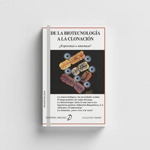 DE LA BIOTECNOLOGÍA A LA CLONACIÓN. ¿ESPERANZA O AMENAZA? | 9788495333438 | CARRIÓN YAGÜE, FRANCISCO/GANDÍA BALAGUER, ASUNCIÓN/GARCÍA GIMÉNEZ, AVELINA/MAYORDOMO GINER, ISABEL/R