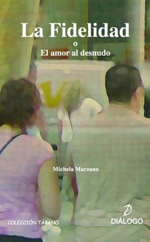 FIDELIDAD O EL AMOR AL DESNUDO, LA | 9788495333995 | MARZANO, MICHELA