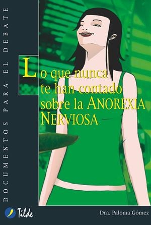 LO QUE NUNCA TE HAN CONTADO SOBRE LA ANOREXIA NERVIOSA | 9788495314345 | GOMEZ, PALOMA