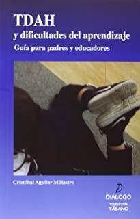 TDAH Y DIFICULTADES DEL APRENDIZAJE (GUÍA PARA PADRES Y EDUCADORES) | 9788496976788 | AGUILAR JIMÉNEZ, CRISTÓBAL