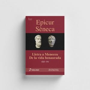 EPICUR : LLETRA A MENECEO – SÈNECA : DE LA LLETRA BENAURADA | 9788496976412 | PITARCH NAVARRO, ALBERT / RUIZ CORTINA, J.