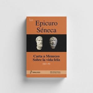 EPICURO : CARTA A MENECEO – SÉNECA : SOBRE LA VIDA FELIZ | 9788496976337 | PITARCH NAVARRO, ALBERT / RUIZ CORTINA, J.