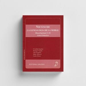 NIETZSCHE. LA GENEALOGIA DE LA MORAL. DISSERTACIONS I I II. (EDICIÓ DIDÀCTICA) | 9788495333094 | AGUILAR JIMÉNEZ, CRISTÓBAL