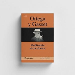 ORTEGA Y GASSET, MEDITACIÓN DE LA TÉCNICA | 9788496976702 | CASTELLO MELIA, JUAN CARLOS