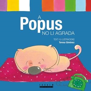 A POPUS NO LI AGRADA | 9788481317114 | GIMÉNEZ BARBANY, TERESA