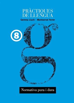 PRÀCTIQUES DE LLENGUA. NORMATIVA PURA I DURA | 9788481317596 | LLUCH, GEMMA