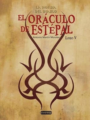 HORDA DEL DIABLO 05, LA. EL ORACULO DE ESTEPAL | 9788498458817 | MARTÍN MORALES, ANTONIO