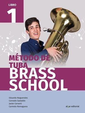 MÉTODO DE TUBA. LIBRO 1 | 9788491421108 | CERVERÓ, JAVIER / GASTALDO, CONRADO / NOGUEROLES, EDUARDO