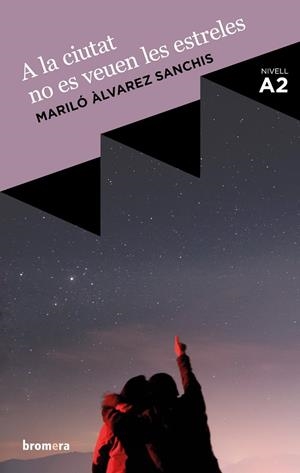 A LA CIUTAT NO ES VEUEN LES ESTRELES (NIVELL A2) | 9788490269022 | ÀLVAREZ, MARILÓ