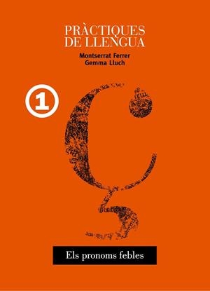 PRÀCTIQUES DE LLENGUA. ELS PRONOMS FEBLES (ED. ACTUALITZADA) | 9788481314212 | LLUCH, GEMMA