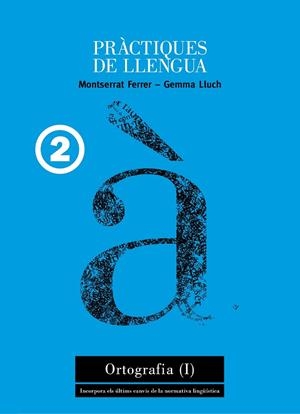 PRÀCTIQUES DE LLENGUA. ORTOGRAFIA (1) | 9788481314229 | LLUCH, GEMMA
