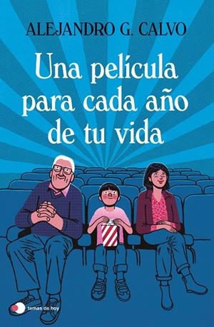 PELÍCULA PARA CADA AÑO DE TU VIDA, UNA | 9788499989518 | CALVO, ALEJANDRO G.