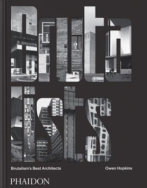 BRUTALISTS, THE : BRUTALISM?S BEST ARCHITECTS | 9781838665630 | HOPKINS, OWEN