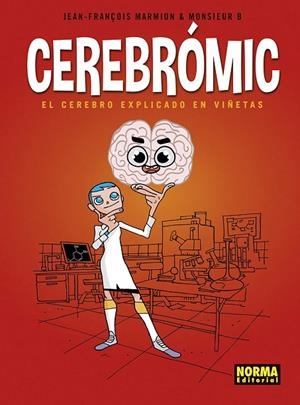 CEREBROMIC. EL CEREBRO EXPLICADO EN VIÑETAS | 9788467960419 | MARMION, JEAN-FRANÇOIS / MONSIEUR B.