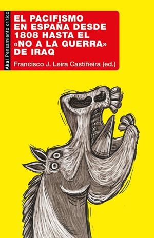 PACIFISMO EN ESPAÑA DESDE 1808 HASTA EL «NO A LA GUERRA» DE IRAQ, EL | 9788446053309 | LEIRA, F. J.